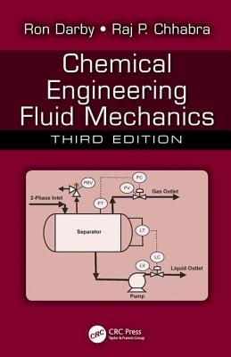Chemical Engineering Fluid Mechanics - Darby, Ron, and Chhabra, Raj P.