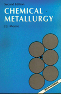 Chemical Metallurgy - Moore, J J