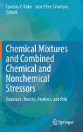 Chemical Mixtures and Combined Chemical and Nonchemical Stressors: Exposure, Toxicity, Analysis, and Risk