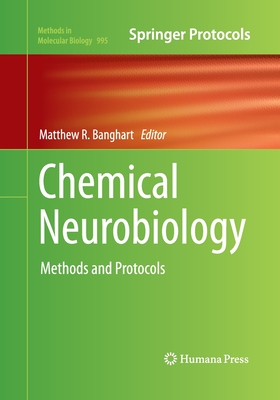 Chemical Neurobiology: Methods and Protocols - Banghart, Matthew R (Editor)