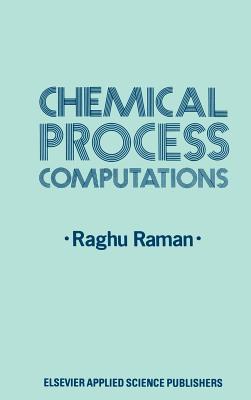 Chemical Process Computations - Raman, R