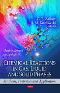 Chemical Reactions in Gas, Liquid & Solid Phases: Synthesis, Properties & Application