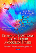 Chemical Reactions in Gas, Liquid & Solid Phases: Synthesis, Properties & Application