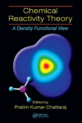 Chemical Reactivity Theory: A Density Functional View - Chattaraj, Pratim Kumar (Editor)