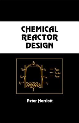 Chemical Reactor Design - Harriott, Peter