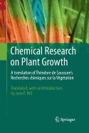 Chemical Research on Plant Growth: A Translation of Theodore de Saussure's Recherches Chimiques Sur La Vegetation by Jane F. Hill