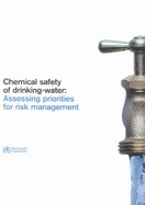Chemical Safety of Drinking-Water: Assessing Priorities for Risk Management