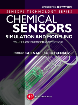 Chemical Sensors, Volume 2: Simulation and Modeling: Conductometric-Type Sensors - Korotcenkov, Ghenadii (Editor)