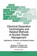 Chemical Separation Technologies and Related Methods of Nuclear Waste Management: Applications, Problems, and Research Needs - Choppin, Gregory R (Editor), and Khankhasayev, Mikhail Kh (Editor)