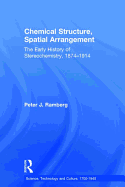 Chemical Structure, Spatial Arrangement: The Early History of Stereochemistry, 1874-1914