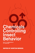 Chemicals Controlling Insect Behavior - Beroza, Morton