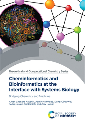 Cheminformatics and Bioinformatics at the Interface with Systems Biology: Bridging Chemistry and Medicine - Kaushik, Aman Chandra, and Mehmood, Aamir, and Wei, Dongqing