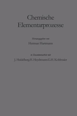 Chemische Elementarprozesse - Heidelberg, J, and Hartmann, Hermann (Editor), and Kohlmaier, G H