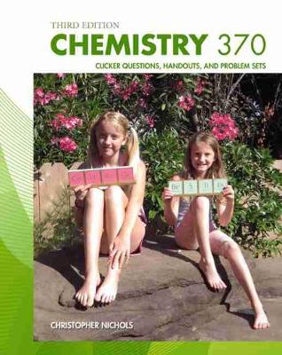 Chemistry 370: Clicker Questions, Handouts, and Problem Sets - Nichols, Christopher