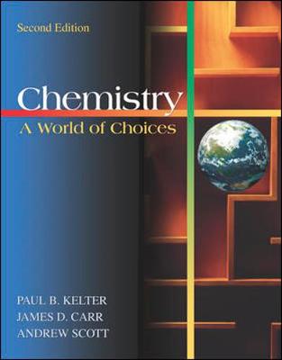 Chemistry: A World of Choices with Online Learning Center - Kelter, Paul, and Carr, James, and Scott, Andrew