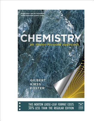 Chemistry: An Atoms-Focused Approach - Gilbert, Thomas R, and Kirss, Rein V, and Foster, Natalie