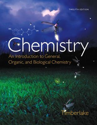 Chemistry: An Introduction to General, Organic, and Biological Chemistry - Timberlake, Karen C.