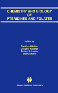Chemistry and Biology of Pteridines and Folates: Proceedings of the 12th International Symposium on Pteridines and Folates, National Institutes of Health, Bethesda, Maryland, June 17-22, 2001