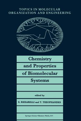 Chemistry and Properties of Biomolecular Systems - Rizzarelli, E (Editor), and Theophanides, T (Editor)