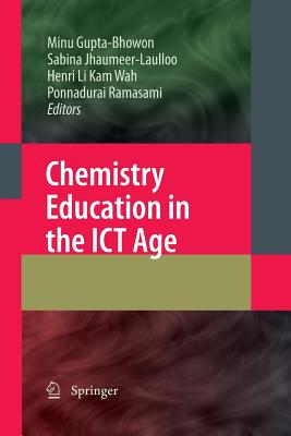 Chemistry Education in the ICT Age - Gupta Bhowon, Minu (Editor), and Jhaumeer-Laulloo, Sabina (Editor), and Li Kam Wah, Henri (Editor)