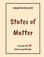 Chemistry for Kids! States Of Matter