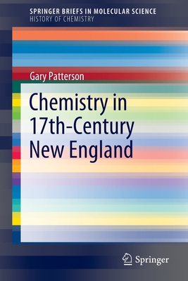 Chemistry in 17th-Century New England - Patterson, Gary