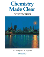 Chemistry Made Clear GCSE: GCSE Edition