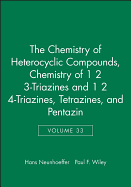 Chemistry of 1 2 3-Triazines and 1 2 4-Triazines, Tetrazines, and Pentazin, Volume 33