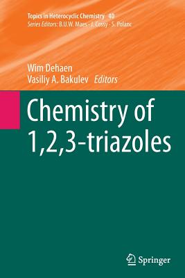 Chemistry of 1,2,3-Triazoles - Dehaen, Wim (Editor), and Bakulev, Vasiliy A (Editor)