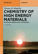 Chemistry of High-Energy Materials: Explosives, Propellants, Pyrotechnics