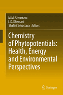 Chemistry of Phytopotentials: Health, Energy and Environmental Perspectives