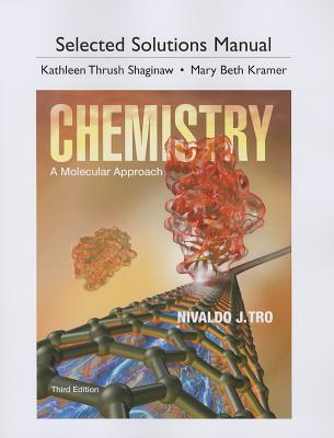 Chemistry Student Solutions Manual: A Molecular Approach - Tro, Nivaldo, and Kramer, Mary Beth, and Shaginaw, Kathleen