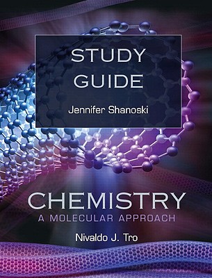 Chemistry Study Guide: A Molecular Approach - Shanoski, Jennifer, and Tro, Nivaldo J