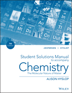 Chemistry: The Molecular Nature of Matter, Student Solutions Manual