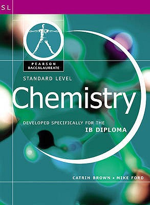 Chemisty-Standard Level-Pearson Baccaularete for Ib Diploma Programs - Brown, Catrin