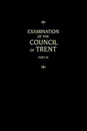 Chemnitz's Works, Volume 3 (Examination of the Council of Trent III)