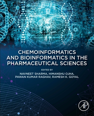 Chemoinformatics and Bioinformatics in the Pharmaceutical Sciences - Sharma, Navneet (Editor), and Ojha, Himanshu (Editor), and Raghav, Pawan (Editor)