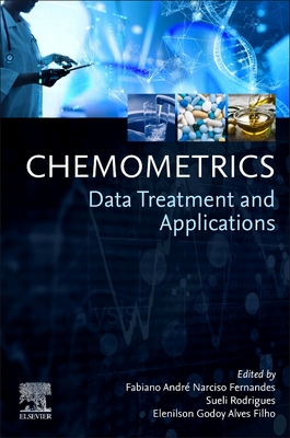 Chemometrics: Data Treatment and Applications - Fernandes, Fabiano Andr Narciso (Editor), and Rodrigues, Sueli (Editor), and Filho, Elenilson Godoy Alves (Editor)