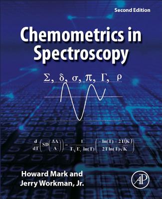 Chemometrics in Spectroscopy - Mark, Howard, and Workman Jr., Jerry