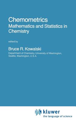 Chemometrics: Mathematics and Statistics in Chemistry - Kowalski, B R (Editor)