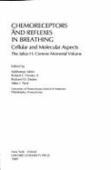 Chemoreceptors and Reflexes in Breathing: Cellular and Molecular Aspectsthe Julius M. Comroe Memorial Volume