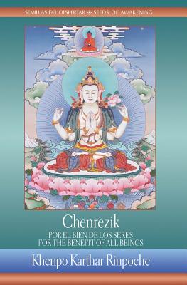 Chenrezik: For the Benefit of All Beings / Chenrezik: Por El Bien de Los Seres - Khenpo Karthar Rinpoche