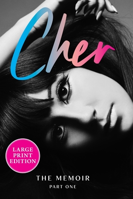 Cher: The Memoir, Part One - Cher