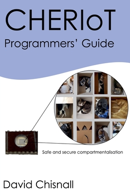 CHERIoT Programmers' Guide - Chisnall, David
