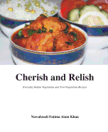 Cherish and Relish: Everyday Indian Vegetarian and Non-Vegetarian Recipes (Paperback)