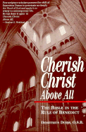 Cherish Christ Above All: The Bible in the Rule of Benedict
