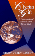 Cherish the Gift: A Congregational Guide to Earth Stewardship