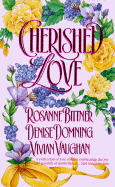 Cherished Love - Bittner, Rosanne, and Vaughan, Vivian, and Domning, Denise