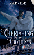 Cherishing My Chuchunya: a Snow Monster Romance (Snuggling Under Snowdrifts)