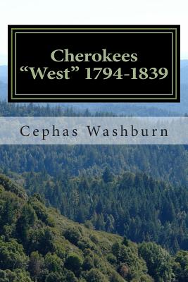 Cherokees "West" 1794-1839 - Starr, Emmet, and Washburn, Cephas